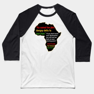 African proverb in Wolof - Wisdom Sayings and Quotes from Senegal Baseball T-Shirt